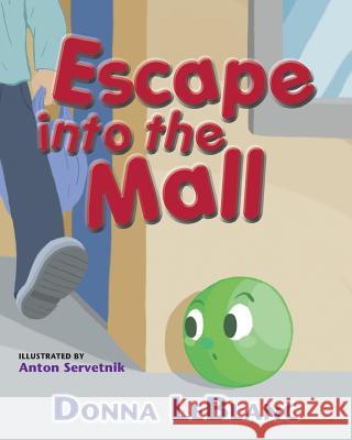 Escape into the Mall LeBlanc, Donna 9780997285307 Sdp Publishing