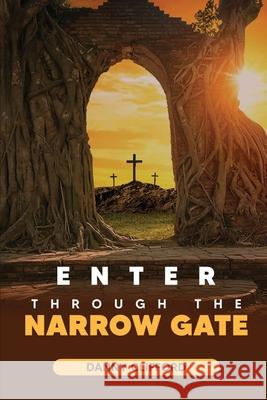 Enter Through The Narrow Gate Clifford, Danny 9780997288827