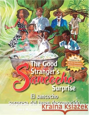 The Good Stranger's Sancocho Surprise/El Sancocho Sorpresa del Buen Desconocido (Bilingual Edition) McLaughlin, John J. 9780997290493 Deletrea