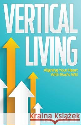 Vertical Living Deborah White   9780997292121