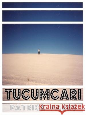 Tucumcari Patrick Parks 9780997292466