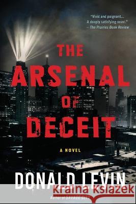 The Arsenal of Deceit Donald Levin   9780997294194