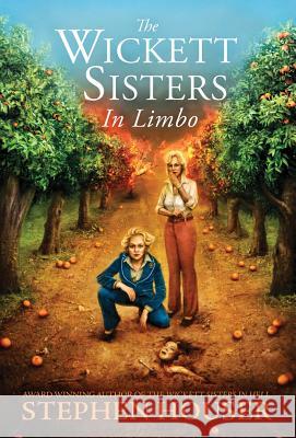 The Wickett Sisters in Limbo Stephen W. Houser 9780997298475 Lionel A. Blanchard