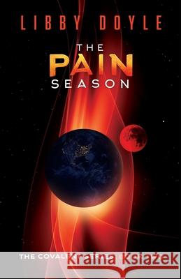The Pain Season: The Covalent Series Book Two Doyle, Libby 9780997298512 Fairhill Publishing LLC