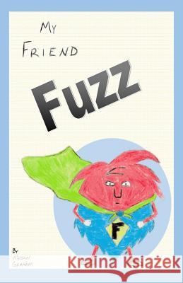 My Friend Fuzz Mason Graham Mason Graham Mark Durrenberger 9780997301106