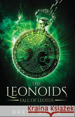 The Leonoids: Fall of Leotus Brett Goetz 9780997302707