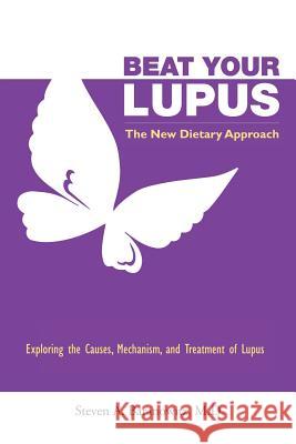 Beat Your Lupus Steven a. Baranowitz 9780997304404 Steven Baranowitz