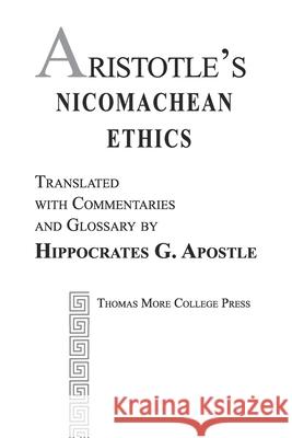 Aristotle's Nicomachean Ethics Hippocrates G. Apostle Aristotle 9780997314076 Thomas More College Press