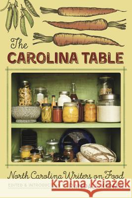 The Carolina Table: North Carolina Writers on Food Randall Kenan 9780997314403