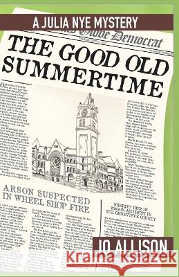 The Good Old Summertime Allison 9780997314502