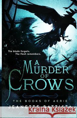 A Murder of Crows Jeanette Battista 9780997319736 Jeanette Battista