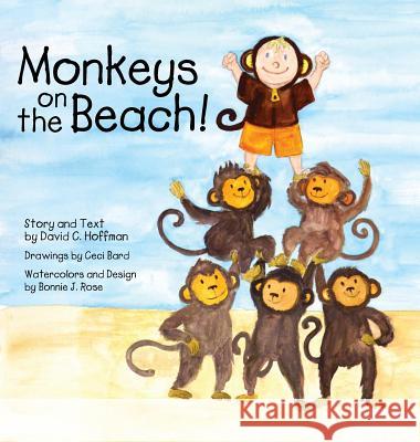 Monkeys on the Beach David C. Hoffman Ceci Bard Bonnie J. Rose 9780997320411