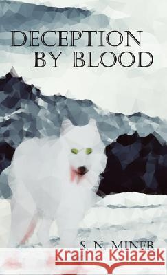 Deception By Blood Miner, S. N. 9780997320800 S.N.M