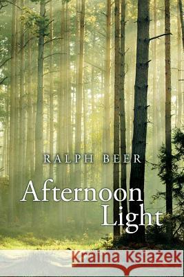 Afternoon Light Ralph Beer 9780997322125 Casey Peak Press