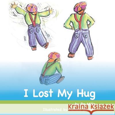 I Lost My Hug Dr Simon E. Mills 9780997322354 Enigami & Rednow Publishers, New York
