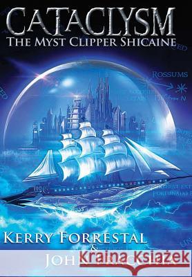 Cataclysm: The Myst Clipper Shicaine Kerry Forrestal John Fracchia 9780997323207