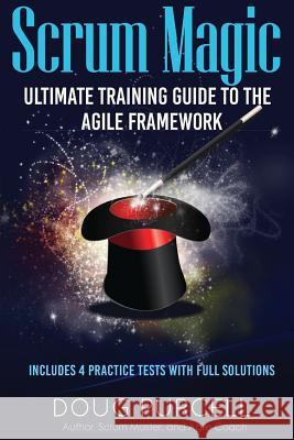 Scrum Magic: Ultimate Training Guide to the Agile Framework Doug Purcell 9780997326215 Purcell Media