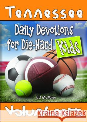 Daily Devotions for Die-Hard Kids Tennessee Volunteers Ed F. McMinn 9780997330953 Extra Point Publishers