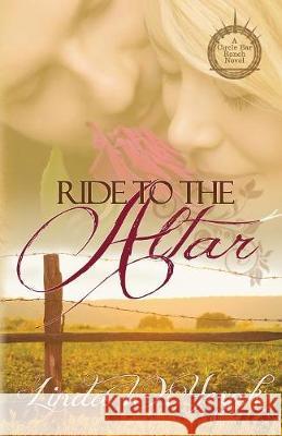 Ride to the Altar: a Circle Bar Ranch novel Yezak, Linda W. 9780997333664