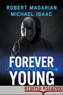 Forever Young Robert Magarian Michael Isaac  9780997334883