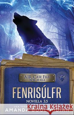 Fenrislfr: Novella 3.5 Amanda Booloodian 9780997335392 Walton Ink