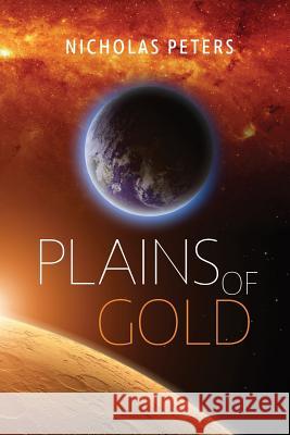 Plains of Gold Nicholas Peters 9780997338119