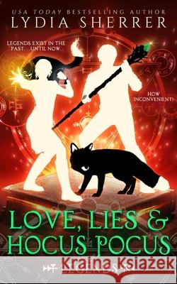 Love, Lies, and Hocus Pocus Legends Sherrer, Lydia 9780997339178 Chenoweth Press