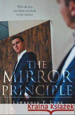 Mirror Principle Lawrence P. Luby 9780997343069