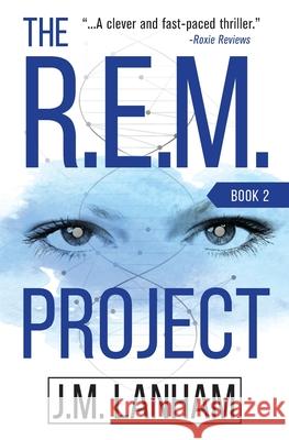 The R.E.M. Project J. M. Lanham 9780997346046 Firewave Media