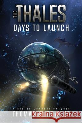 The Thales: Days to Launch Thomas a. Fowler 9780997349986 Nerdy Things Publishing