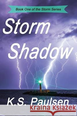 Storm Shadow K. S. Paulsen 9780997358506