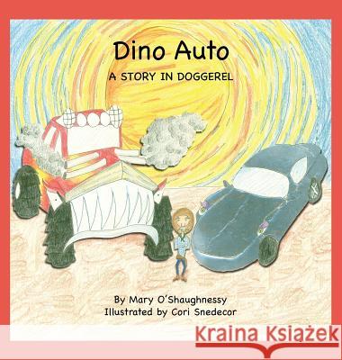 Dino Auto: a story in doggerel O'Shaughnessy, Mary 9780997364200 Cori Snedecor