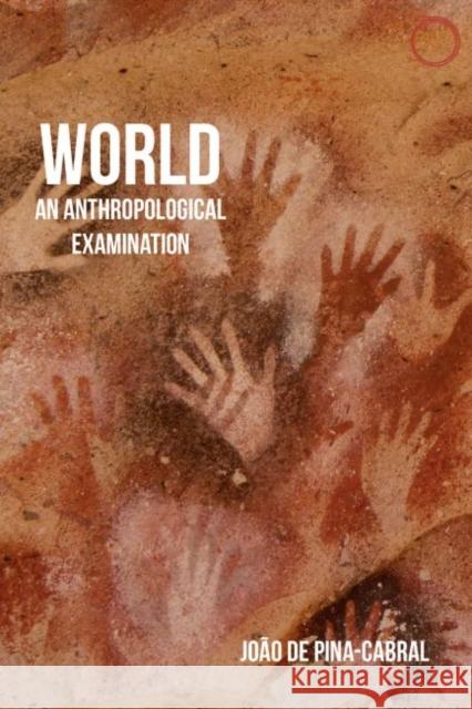 World: An Anthropological Examination Joao D 9780997367508 Hau