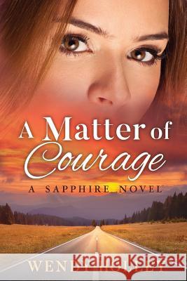 A Matter of Courage: A Sapphire Novel Wendy Holley 9780997369106