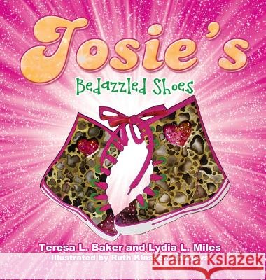 Josie's Bedazzled Shoes Teresa Baker Lydia Miles Ruth Klassen-Andrews 9780997373424 Season Press LLC
