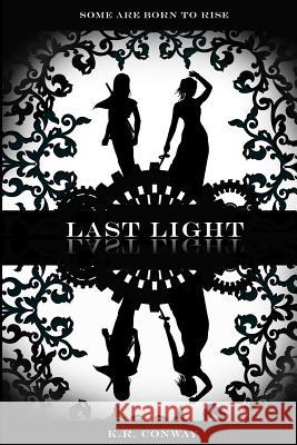 Last light Conway, K. R. 9780997373714 Wicked Whale Publishing