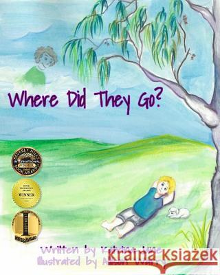 Where Did They Go?: Helping Children Understand a Loved One's Passing Katrina-Jane Bart 9780997375459