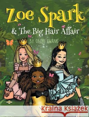 Zoe Spark & The Big Hair Affair Olori Swank 9780997376074