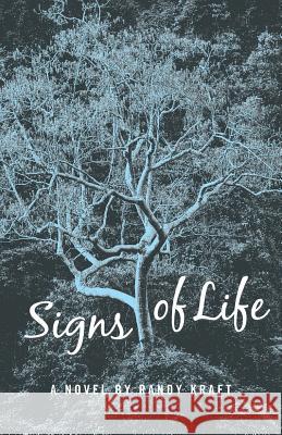 Signs of Life Randy Kraft 9780997379105 Maple 57 Press