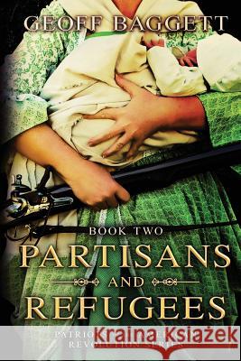 Partisans and Refugees Geoff Baggett 9780997383331 Cocked Hat Publishing