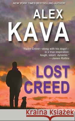 Lost Creed: Ryder Creed Book 4 Alex Kava 9780997389784 Prairie Wind Publishing