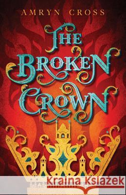 The Broken Crown Amryn Cross 9780997390322 Amryn Cross