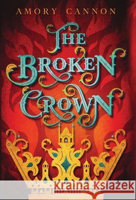 The Broken Crown Amory Cannon 9780997390360