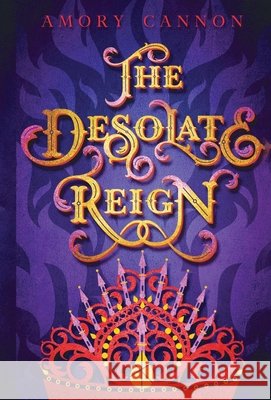 The Desolate Reign Amory Cannon 9780997390377
