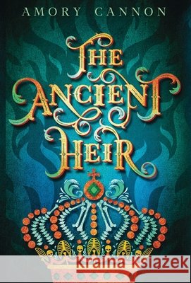 The Ancient Heir Amory Cannon 9780997390384