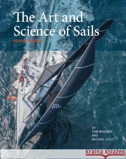 The Art and Science of Sails Tom Whidden Michael Levitt 9780997392005