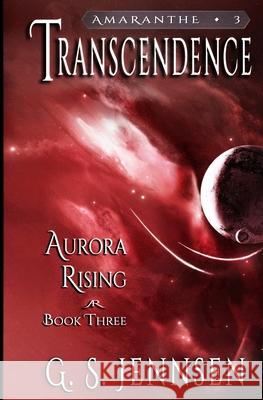 Transcendence: Aurora Rising Book Three G S Jennsen   9780997392197 Hypernova Publishing