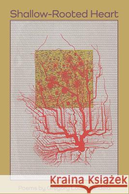 Shallow-Rooted Heart Gregory Louis Candela 9780997396645 DOS Gatos Press