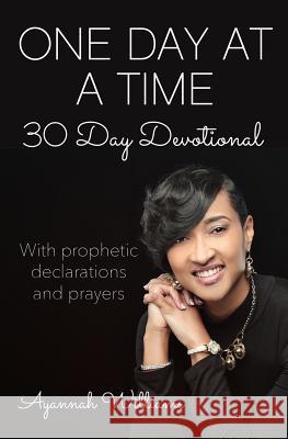 One Day at a Time Ayannah Williams 9780997399677 Ayannah Williams