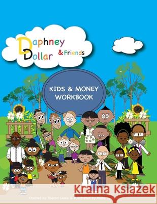 Daphney Dollar & Friends - Kids & Money Workbook Sharon M. Lewis Mona M. Spencer 9780997400199